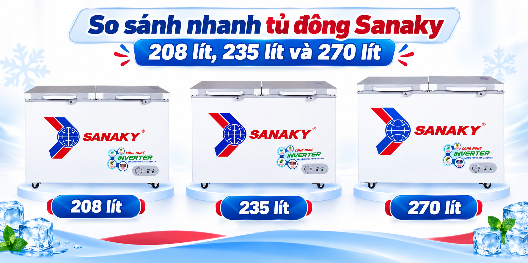 So sánh nhanh tủ đông Sanaky 208 lít, 235 lít và 270 lít